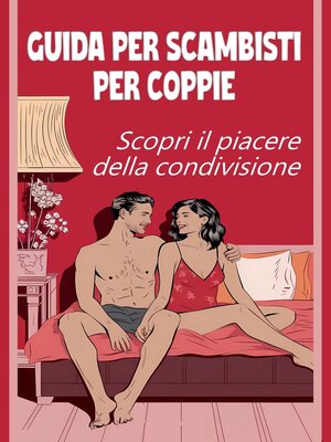 cover image of Guida per scambisti per coppie  Scopri il piacere della condivisione